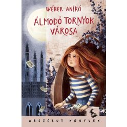 Wéber Anikó - Álmodó tornyok városa