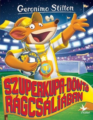 Geronimo Stilton - Szuperkupa-döntő Rágcsáliában