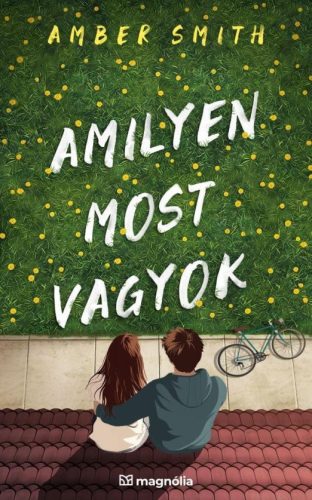 Amber Smith - Amilyen most vagyok