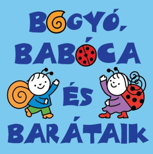 Bartos Erika - Bogyó, Babóca és barátaik minikönyve