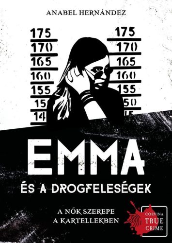 Anabel Hernádez - Emma és a drogfeleségek