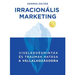 Hermes Zoltán - Irracionális Marketing