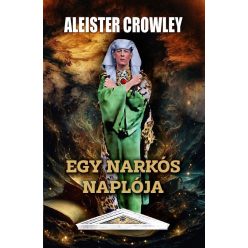 Aleister Crowley - Egy narkós naplója