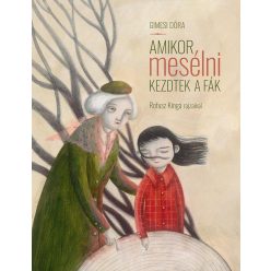 Gimesi Dóra - Amikor mesélni kezdtek a fák