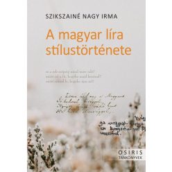 Szikszainé Nagy Irma - A magyar líra stílustörténete