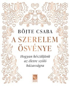 Böjte Csaba - A szerelem ösvénye