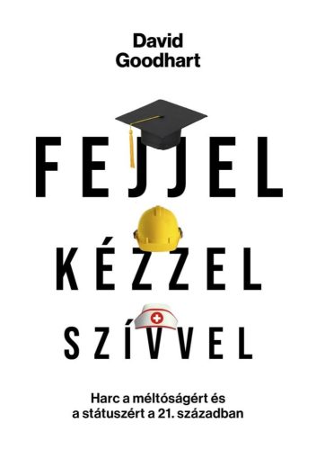 David Goodhart - Fejjel, kézzel, szívvel