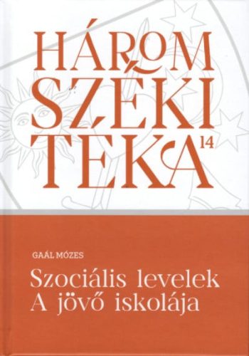 Gaál Mózes - Szociális levelek - A jövő iskolája