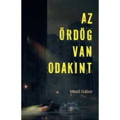 Mező Gábor - Az Ördög van odakint