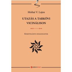 Mohai V. Lajos - Utazás a tarkövi vicinálison