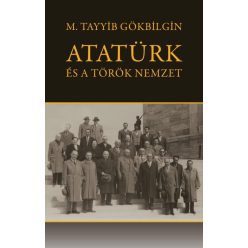 M. Tayyib Gökbilgin - Atatürk és a török nemzet