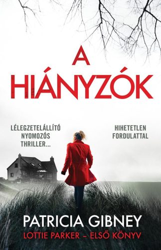 Patricia Gibney - A hiányzók - Lottie Parker - Első könyv