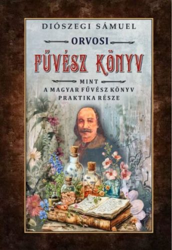 Diószegi Sámuel - Orvosi füvész könyv