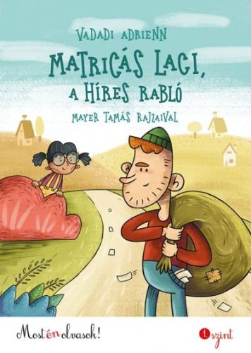 Vadadi Adrienn - Matricás Laci, a híres rabló