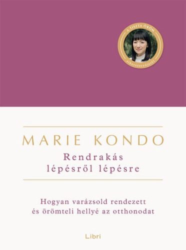 Marie Kondo - Rendrakás lépésről lépésre