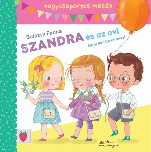 Balázsy Panna - Szandra és az ovi - Mesék nagycsoportosoknak