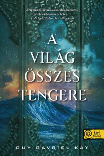 Guy Gavriel Kay - A világ összes tengere