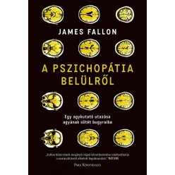 James Fallon - A pszichopátia belülről