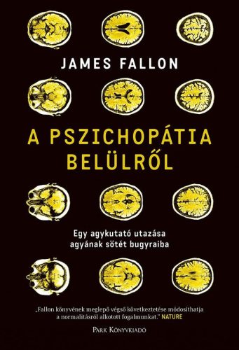 James Fallon - A pszichopátia belülről