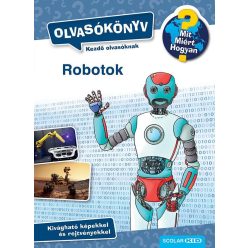   Annette Neubauer - Mit? Miért? Hogyan? Olvasókönyv Robotok