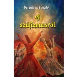 Dr. Kássa László - A szúfizmusról