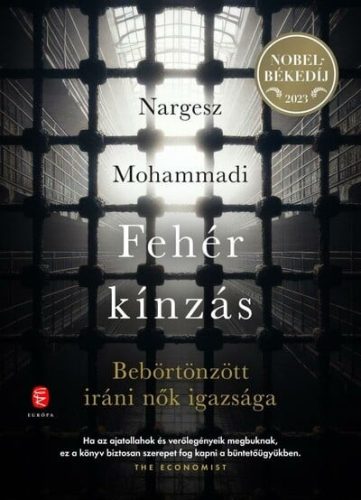 Narges Mohammadi - Fehér kínzás