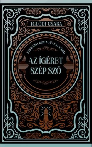 Iglódi Csaba - Az ígéret szép szó - (Különleges kiadás) - Éldekorált