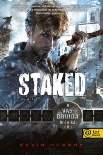 Kevin Hearne - Staked - Átdöfve (A Vasdruida Krónikái 8.)