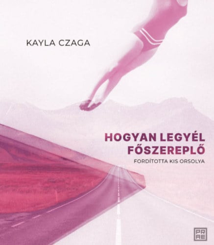 Hogyan legyél főszereplő