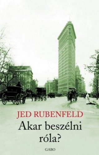 RUBENFELD JED - Akar beszélni róla?