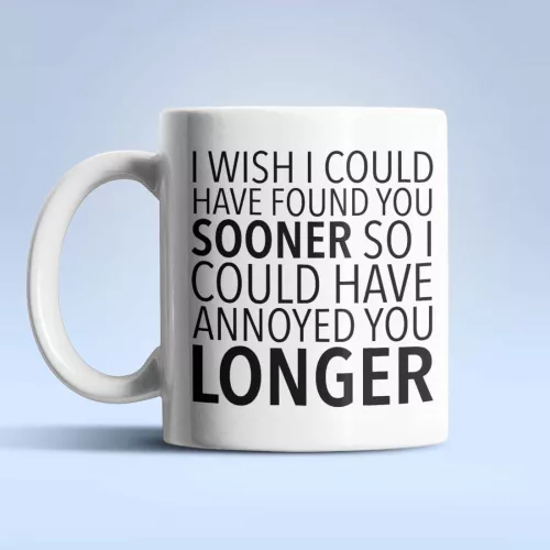Annoyed You Longer fehér bögre