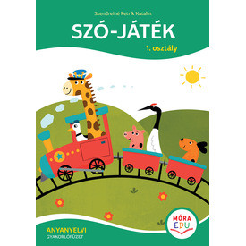 Szó-játék  1. osztály - Anyanyelvi gyakorlófüzet