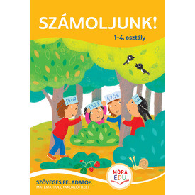 Számoljunk! - Szöveges feladatok 1-4. osztály