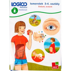 LOGICO Piccolo Ismeretek 3-4.o Életünk, testünk