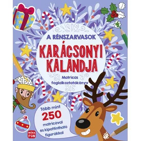 A rénszarvasok karácsonyi kalandja. Matricás foglalkoztatókönyv