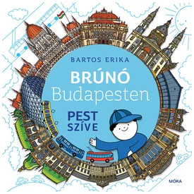 Bartos Erika: Brúnó Budapesten 3. Pest szíve