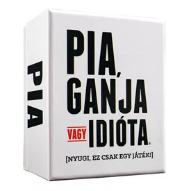 Pia, ganja vagy idióta